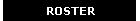 ROSTER